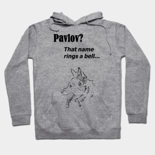 Pavlov? That name rings a bell - for bright backgrounds Hoodie